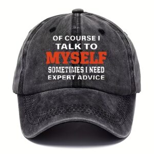 "Of Course I Talk To Myself..." Cap