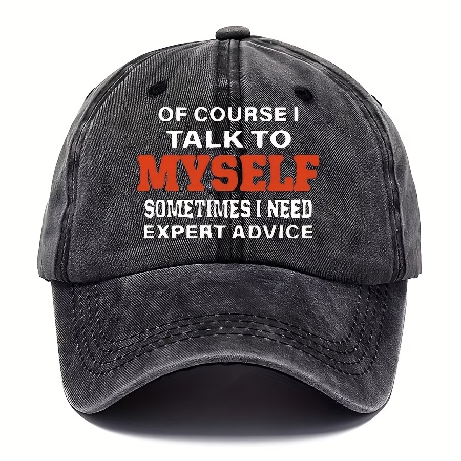 "Of Course I Talk To Myself..." Cap